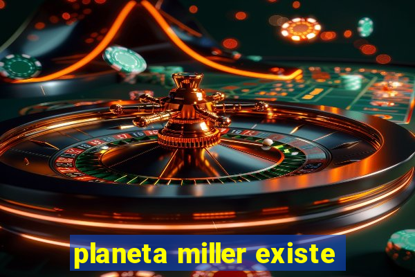 planeta miller existe